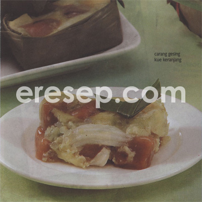 Carang Gesing Kue Keranjang Carang Gesing Kue Keranjang
